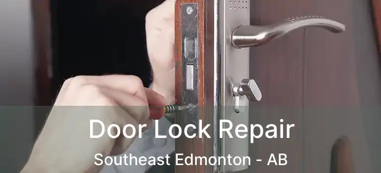  Door Lock Repair Southeast Edmonton - AB