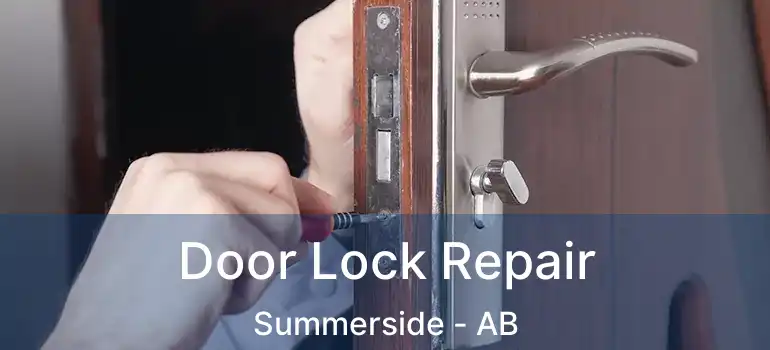  Door Lock Repair Summerside - AB