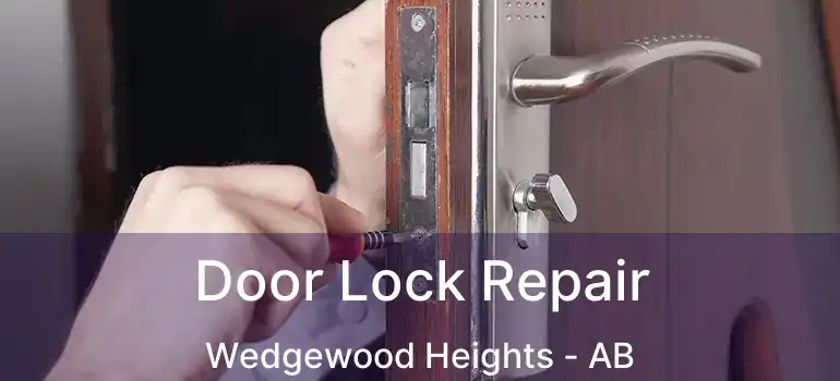  Door Lock Repair Wedgewood Heights - AB