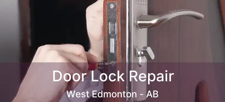  Door Lock Repair West Edmonton - AB