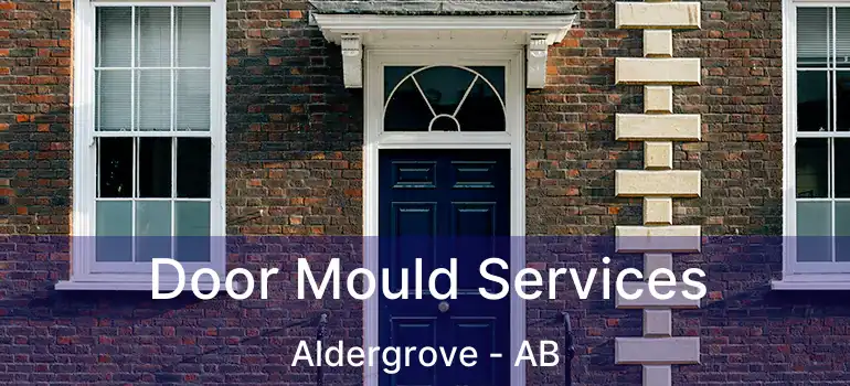  Door Mould Services Aldergrove - AB