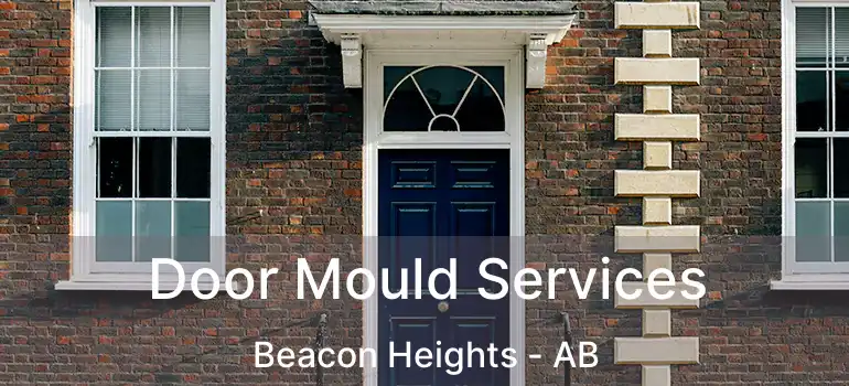  Door Mould Services Beacon Heights - AB