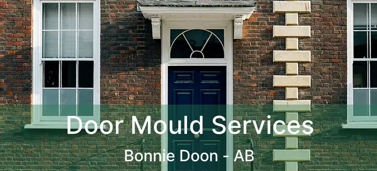  Door Mould Services Bonnie Doon - AB