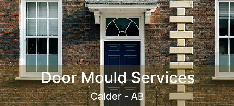  Door Mould Services Calder - AB