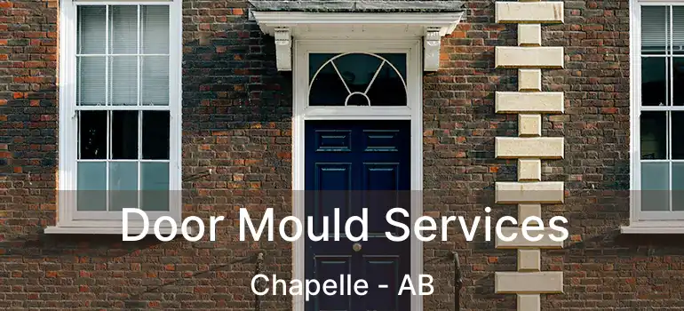  Door Mould Services Chapelle - AB