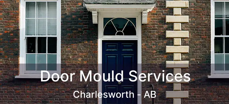  Door Mould Services Charlesworth - AB