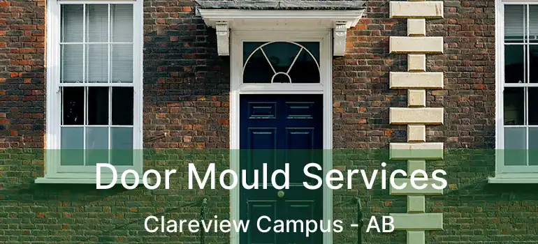  Door Mould Services Clareview Campus - AB