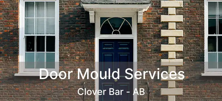  Door Mould Services Clover Bar - AB