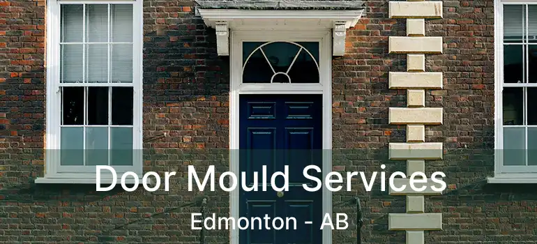  Door Mould Services Edmonton - AB