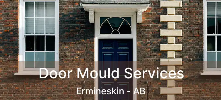  Door Mould Services Ermineskin - AB