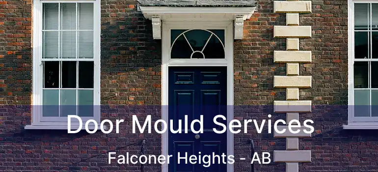  Door Mould Services Falconer Heights - AB
