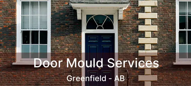  Door Mould Services Greenfield - AB