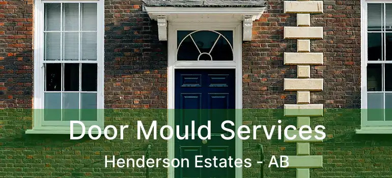  Door Mould Services Henderson Estates - AB