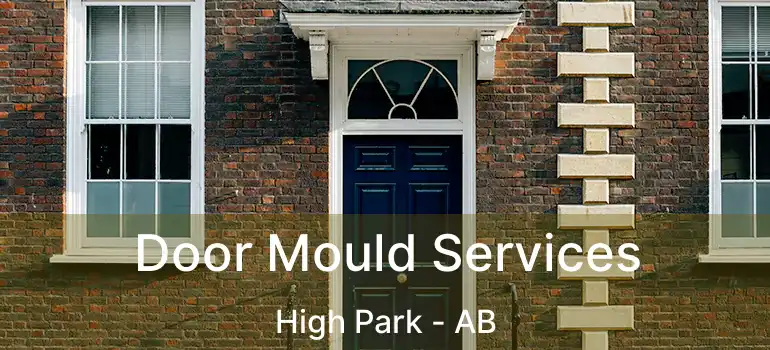  Door Mould Services High Park - AB