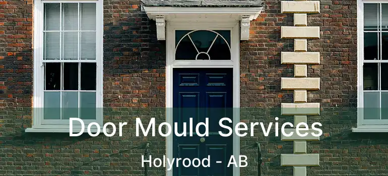  Door Mould Services Holyrood - AB