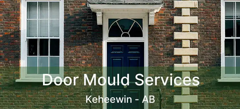  Door Mould Services Keheewin - AB