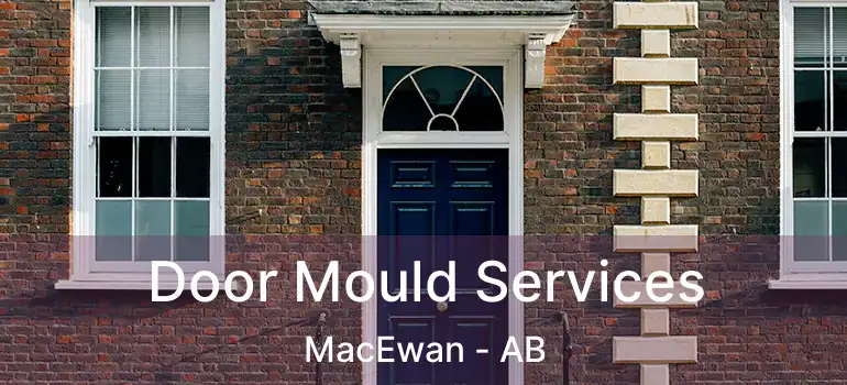  Door Mould Services MacEwan - AB