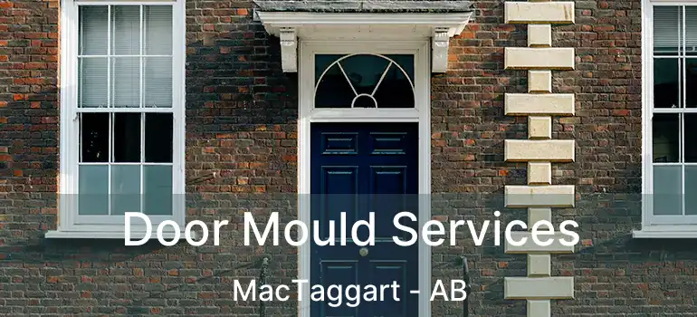 Door Mould Services MacTaggart - AB