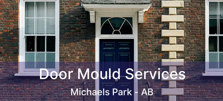  Door Mould Services Michaels Park - AB