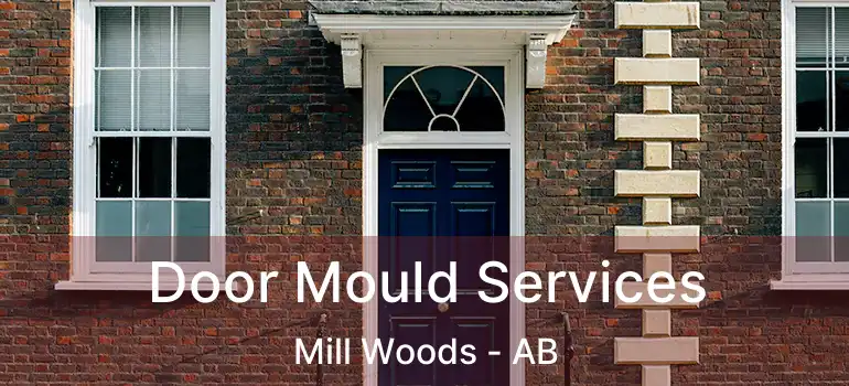  Door Mould Services Mill Woods - AB