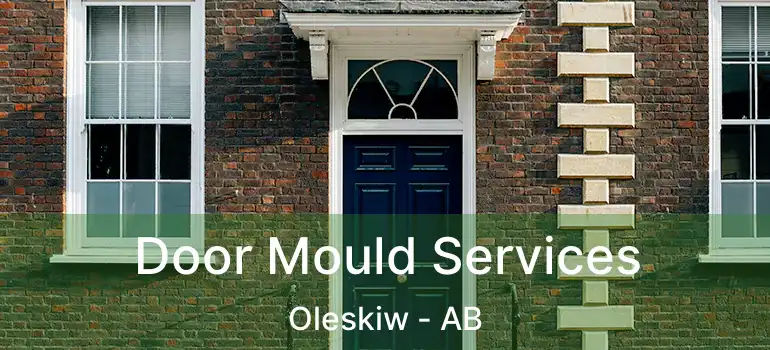  Door Mould Services Oleskiw - AB