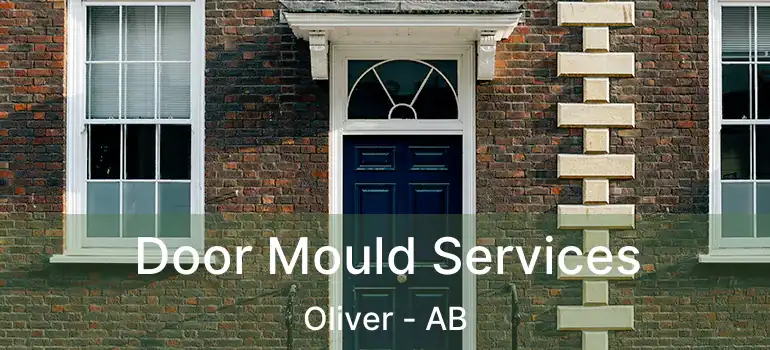  Door Mould Services Oliver - AB
