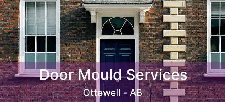  Door Mould Services Ottewell - AB
