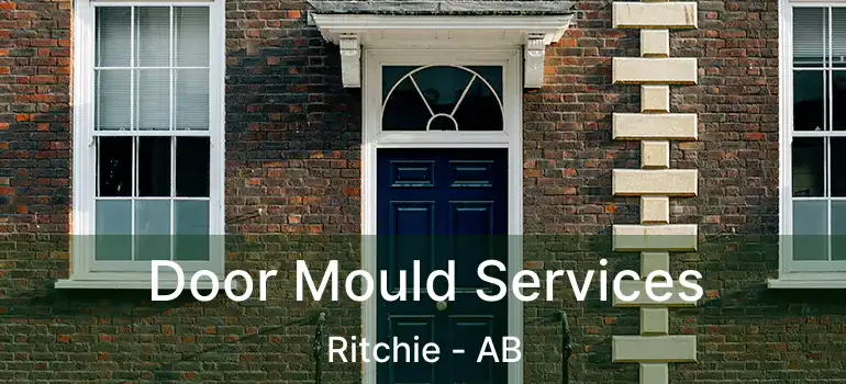  Door Mould Services Ritchie - AB