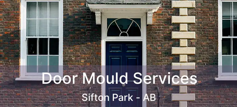  Door Mould Services Sifton Park - AB