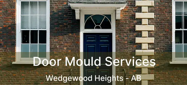  Door Mould Services Wedgewood Heights - AB