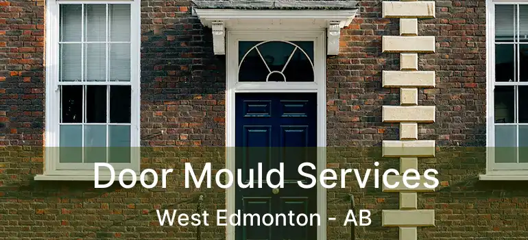  Door Mould Services West Edmonton - AB