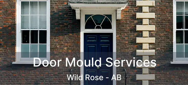  Door Mould Services Wild Rose - AB