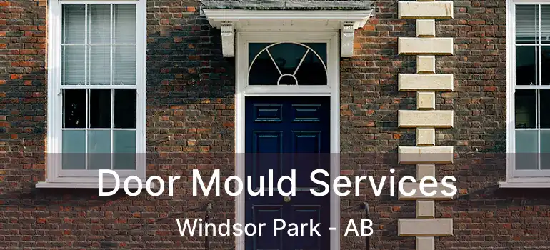  Door Mould Services Windsor Park - AB