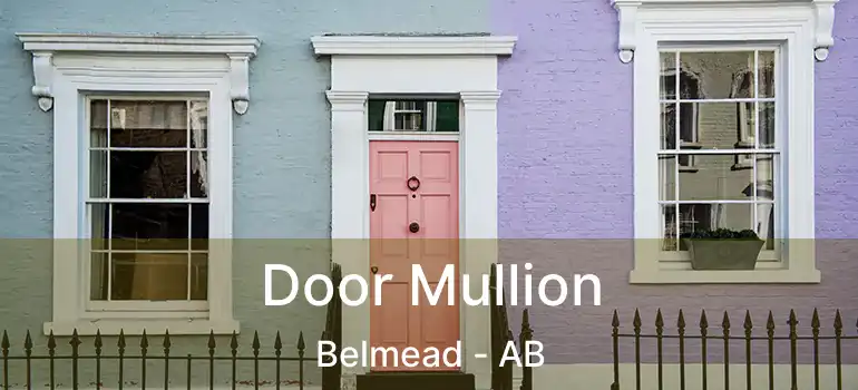 Door Mullion Belmead - AB
