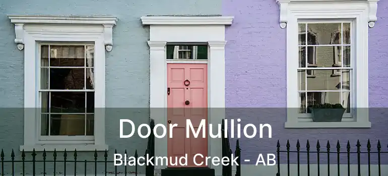  Door Mullion Blackmud Creek - AB