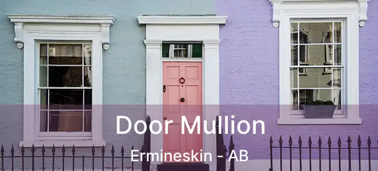  Door Mullion Ermineskin - AB