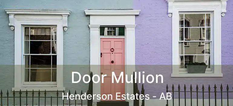  Door Mullion Henderson Estates - AB