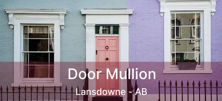  Door Mullion Lansdowne - AB