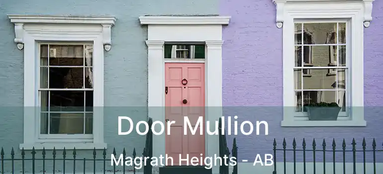  Door Mullion Magrath Heights - AB