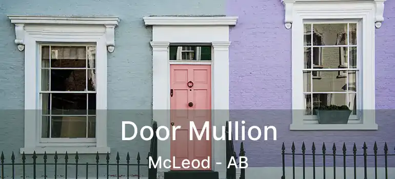  Door Mullion McLeod - AB