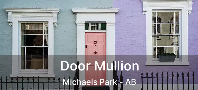  Door Mullion Michaels Park - AB