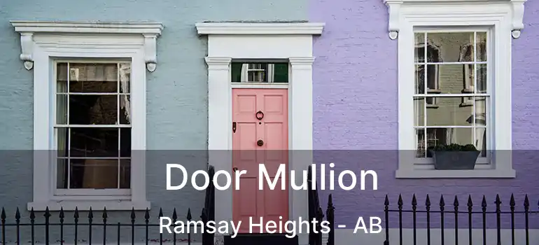  Door Mullion Ramsay Heights - AB