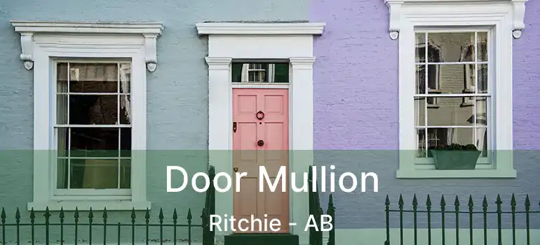 Door Mullion Ritchie - AB