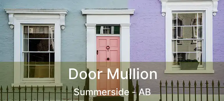 Door Mullion Summerside - AB