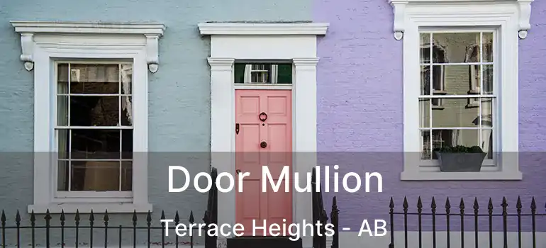  Door Mullion Terrace Heights - AB