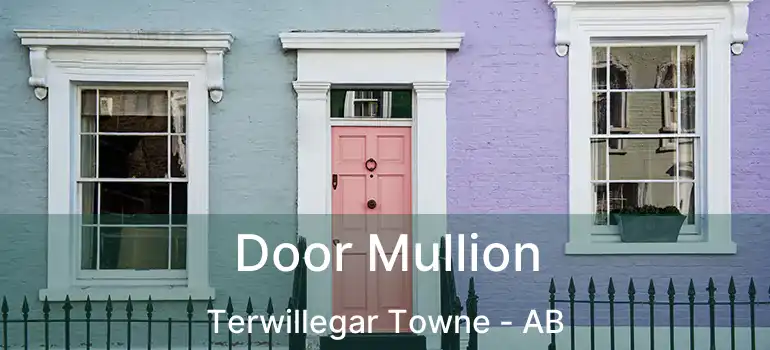  Door Mullion Terwillegar Towne - AB