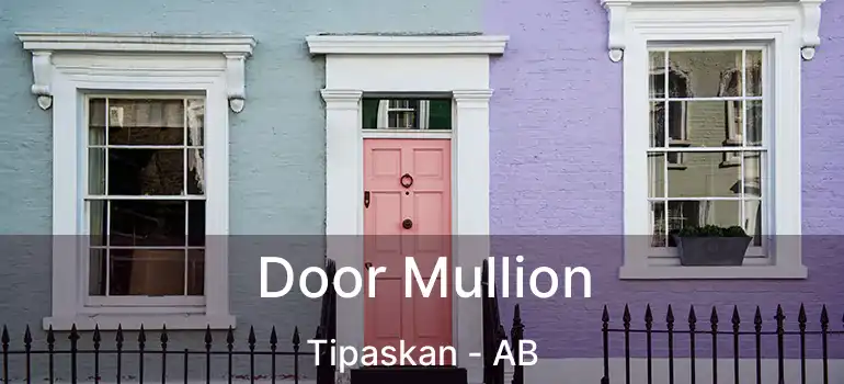  Door Mullion Tipaskan - AB