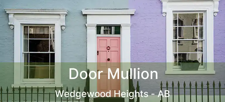  Door Mullion Wedgewood Heights - AB