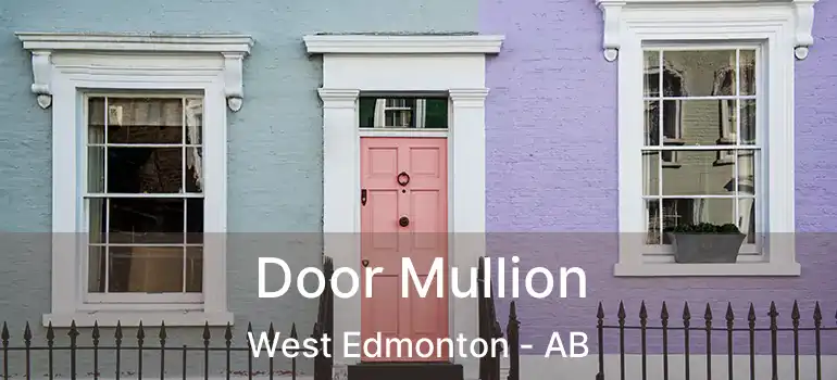  Door Mullion West Edmonton - AB