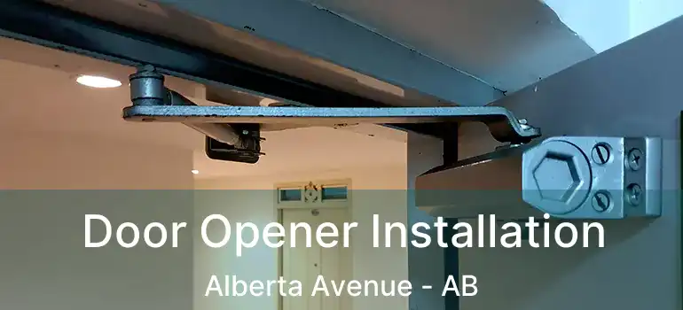  Door Opener Installation Alberta Avenue - AB